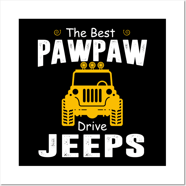 The Best Papaw Drive Jeeps Jeep Lover Wall Art by Liza Canida